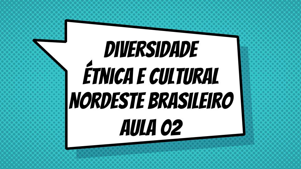 UC1 – Artes: Aula 02 – Cultural no Nordeste Brasileiro